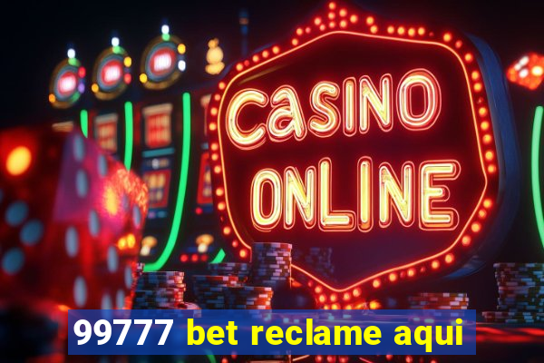 99777 bet reclame aqui